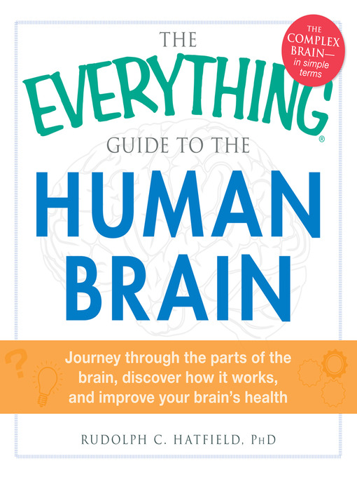 Title details for The Everything Guide to the Human Brain by Rudolph C. Hatfield - Available
